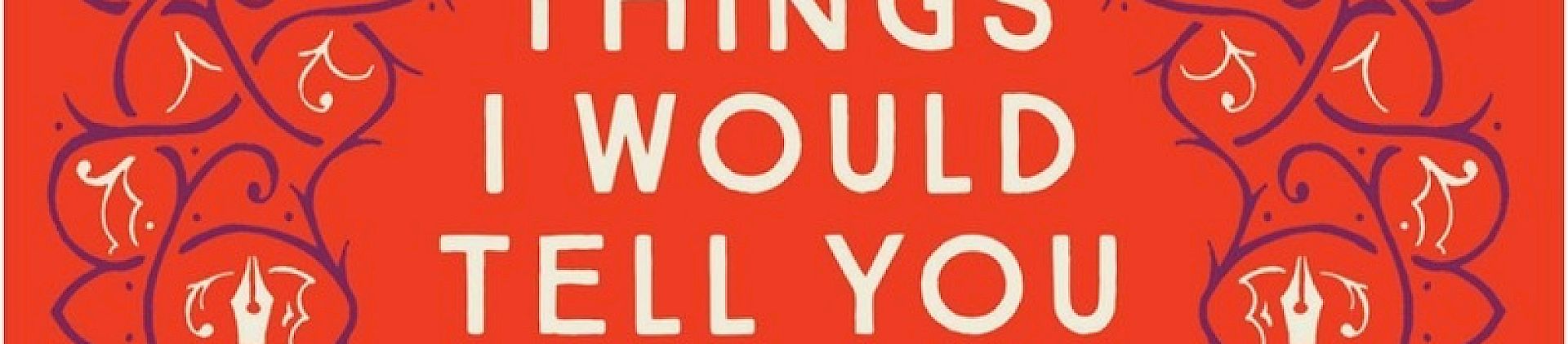 Book Cover of The Things I Would Tell You: British Muslin Women Write